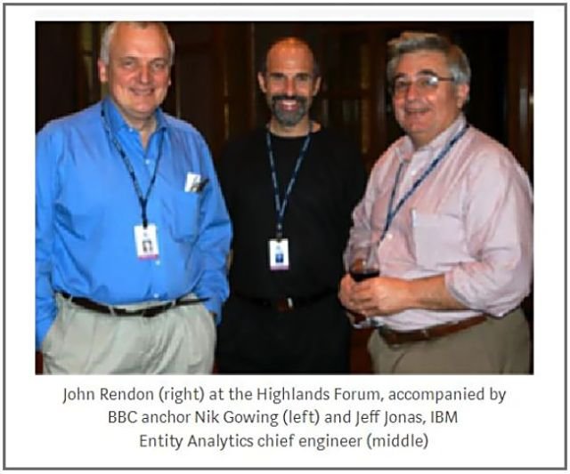 John Rendon (right) at the Highlands Forum, accompanied by BBC anchor Nik Gowing (left) and Jeff Jonas, IBM Entity Analytics chief engineer (middle)